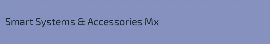 Smart Systems & Accessories Mx